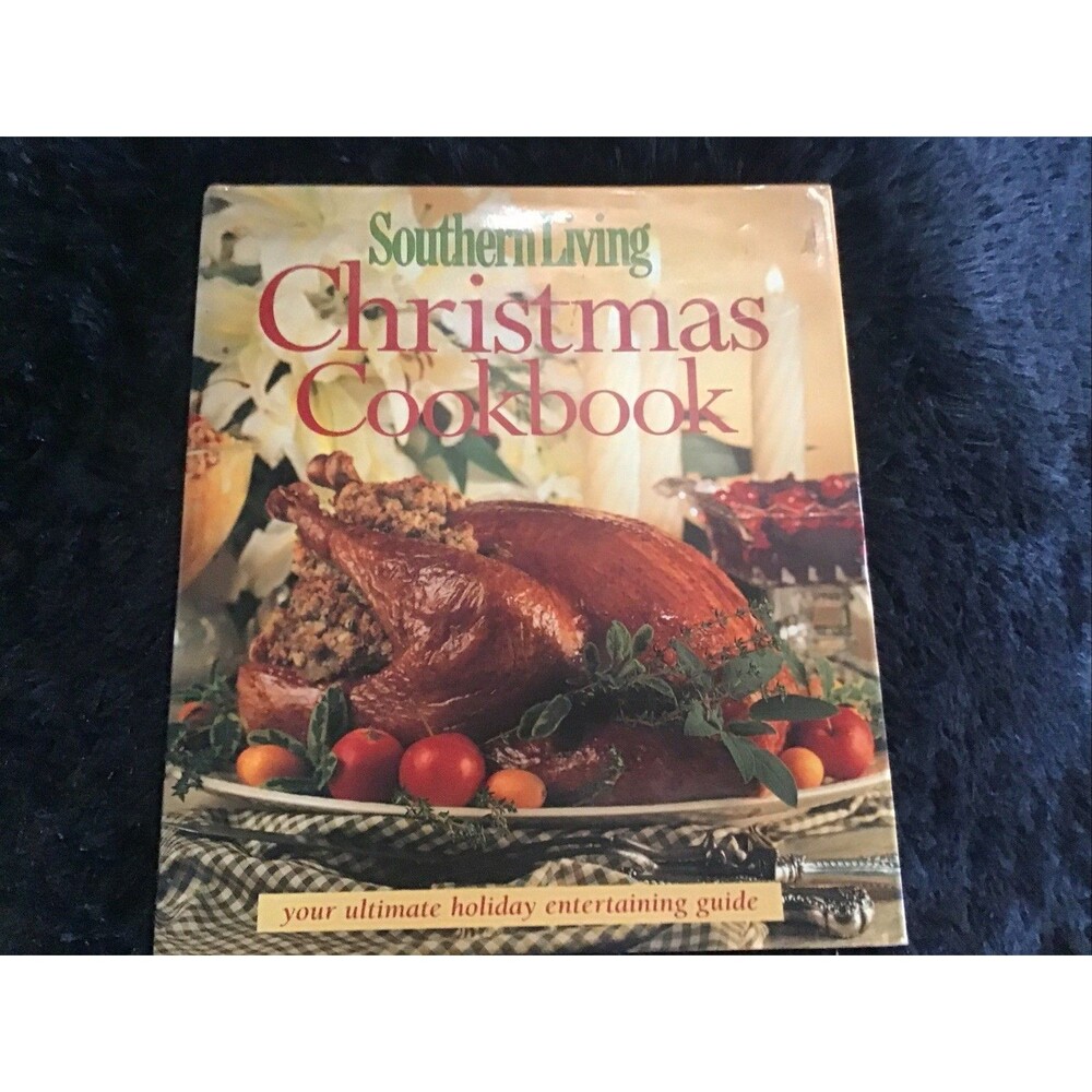 Southern Living Christmas Cookbook by Southern Living Editors (2005, Hardcover)